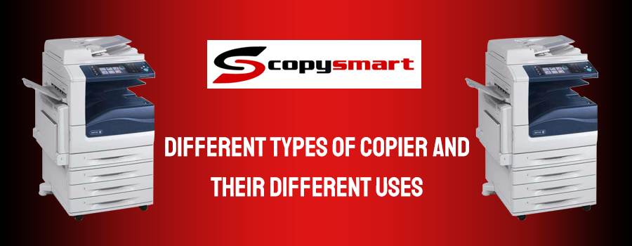 Different Types of Copier and Their Different Uses