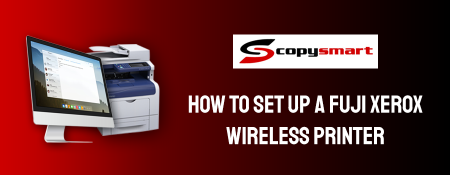 How To Set Up A Fuji Xerox Wireless Printer
