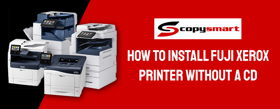 How To Install Fuji Xerox Printer Without A CD - – Copy Smart
