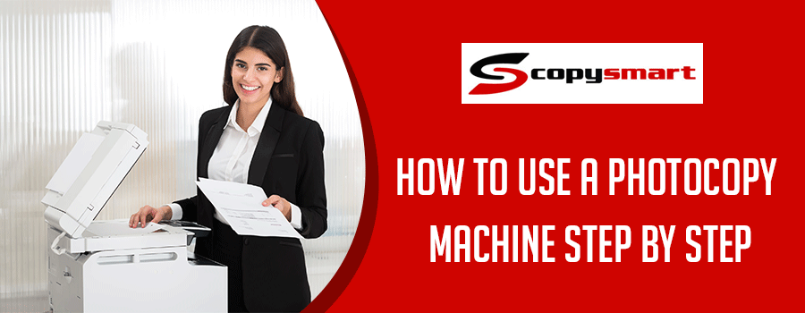 How to Use a Photocopy Machine Step by Step